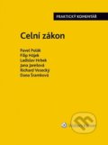 Kniha: Celní zákon (Pavel Polák). Wolters Kluwer ČR, 2021 Kniha: Celní zákon (Pavel Polák). Wolters Kluwer ČR, 2021