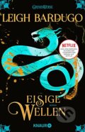 Kniha: Eisige Wellen (Leigh Bardugo). Knaur Taschenbuch Verlag, 2020 Kniha: Eisige Wellen (Leigh Bardugo). Knaur Taschenbuch Verlag, 2020