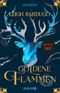Kniha: Goldene Flammen (Leigh Bardugo). Knaur Taschenbuch Verlag, 2020 Kniha: Goldene Flammen (Leigh Bardugo). Knaur Taschenbuch Verlag, 2020