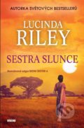 Kniha: Sestra Slunce (Lucinda Riley). Víkend, 2021 Kniha: Sestra Slunce (Lucinda Riley). Víkend, 2021