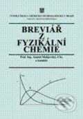 Breviář z fyzikální chemie - Anatol Malijevský, Vydavatelství VŠCHT, 2000