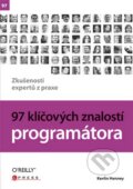 Kniha: 97 klíčových znalostí programátora (Kevlin Henney), 2010 Kniha: 97 klíčových znalostí programátora (Kevlin Henney), 2010