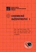Chemické inženýrství I - Pavel Hasal, Igor Schreiber, Dalimil Šnita a kol., Vydavatelství VŠCHT
