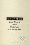 Kniha: Idea Dobra mezi Platónem a Aristotelem (Hans Georg Gadamer). OIKOYMENH, 2010 Kniha: Idea Dobra mezi Platónem a Aristotelem (Hans Georg Gadamer). OIKOYMENH, 2010