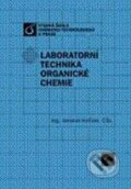 Laboratorní technika organické chemie - Jaroslav Kvíčala, Vydavatelství VŠCHT