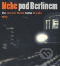 Audiokniha: CD Nebe pod Berlínem (Jaroslav Rudiš). Labyrint, 2010 Audiokniha: CD Nebe pod Berlínem (Jaroslav Rudiš). Labyrint, 2010