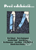 Kniha: Proč odcházíš… (Petr Šabach a kolektív). Listen, 2010 Kniha: Proč odcházíš… (Petr Šabach a kolektív). Listen, 2010