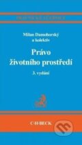 Kniha: Právo životního prostředí (Milan Damohorský a kolektiv). C. H. Beck, 2010 Kniha: Právo životního prostředí (Milan Damohorský a kolektiv). C. H. Beck, 2010