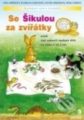 Kniha: Se Šikulou za zvířátky (Jitka Fořtíková a kolektiv). Portál, 2010 Kniha: Se Šikulou za zvířátky (Jitka Fořtíková a kolektiv). Portál, 2010