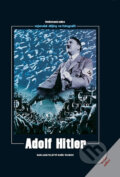 Kniha: Adolf Hitler (Naše vojsko CZ). Naše vojsko CZ, 2010 Kniha: Adolf Hitler (Naše vojsko CZ). Naše vojsko CZ, 2010