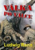 Kniha: Válka po válce (Ludwig Renn). Naše vojsko CZ, 2010 Kniha: Válka po válce (Ludwig Renn). Naše vojsko CZ, 2010