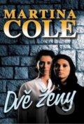Kniha: Dvě ženy (Martina Cole). Domino, 2010 Kniha: Dvě ženy (Martina Cole). Domino, 2010