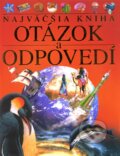Kniha: Najväčšia kniha otázok a odpovedí (Autorský kolektiv). Slovart, 2010 Kniha: Najväčšia kniha otázok a odpovedí (Autorský kolektiv). Slovart, 2010
