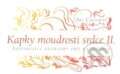 Kniha: Kapky moudrosti srdce II. (Sri Chinmoy). Madal Bal, 2010 Kniha: Kapky moudrosti srdce II. (Sri Chinmoy). Madal Bal, 2010