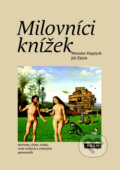 Kniha: Milovníci knížek (Jiří Žáček a Miroslav Huptych). Práh, 2010 Kniha: Milovníci knížek (Jiří Žáček a Miroslav Huptych). Práh, 2010