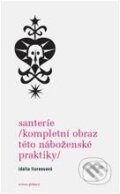 Kniha: Santeríe (Idalia Llorensová). Volvox Globator, 2010 Kniha: Santeríe (Idalia Llorensová). Volvox Globator, 2010