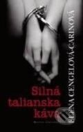 Kniha: Silná talianska káva (Elena Cengelová-Carinová), 2010 Kniha: Silná talianska káva (Elena Cengelová-Carinová), 2010