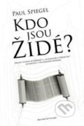Kniha: Kdo jsou Židé? (Paul Spiegel). Barrister & Principal, 2010 Kniha: Kdo jsou Židé? (Paul Spiegel). Barrister & Principal, 2010