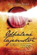Kniha: Odhalené tajemství (Alexandra Bruce). Synergie, 2010 Kniha: Odhalené tajemství (Alexandra Bruce). Synergie, 2010