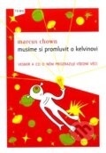 Kniha: Musíme si promluvit o Kelvinovi (Marcus Chown). Kniha Zlín, 2010 Kniha: Musíme si promluvit o Kelvinovi (Marcus Chown). Kniha Zlín, 2010