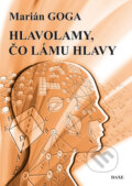 Kniha: Hlavolamy, čo lámu hlavy (Marián Goga). Daxe, 2010 Kniha: Hlavolamy, čo lámu hlavy (Marián Goga). Daxe, 2010