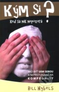 Kniha: Kým si, keď sa nik nepozerá? (Bill Hybels). Kumran, 2010 Kniha: Kým si, keď sa nik nepozerá? (Bill Hybels). Kumran, 2010