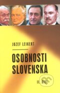 Kniha: Osobnosti Slovenska - 2. diel (Jozef Leikert). Príroda, 2010 Kniha: Osobnosti Slovenska - 2. diel (Jozef Leikert). Príroda, 2010