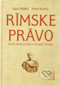 Kniha: Rímske právo (Karol Rebro a Peter Blaho). Wolters Kluwer (Iura Edition), 2010 Kniha: Rímske právo (Karol Rebro a Peter Blaho). Wolters Kluwer (Iura Edition), 2010