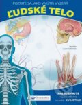 Kniha: Ľudské telo - Pozrite sa, ako vnútri vyzerá (Luann Colombo). Svojtka&Co., 2010 Kniha: Ľudské telo - Pozrite sa, ako vnútri vyzerá (Luann Colombo). Svojtka&Co., 2010