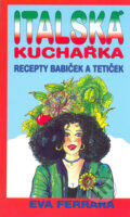 Kniha: Italská kuchařka (Eva Ferrara). Radix, 2009 Kniha: Italská kuchařka (Eva Ferrara). Radix, 2009