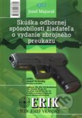 Kniha: Skúška odbornej spôsobilosti žiadateľa o vydanie zbrojného preukazu (Jozef Majoroš), 2010 Kniha: Skúška odbornej spôsobilosti žiadateľa o vydanie zbrojného preukazu (Jozef Majoroš), 2010