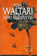 Kniha: Jeho království (Mika Waltari). Český klub, 2010 Kniha: Jeho království (Mika Waltari). Český klub, 2010