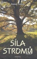 Kniha: Síla stromů (Dietmar Findling). Fontána, 2010 Kniha: Síla stromů (Dietmar Findling). Fontána, 2010