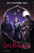 Kniha: Lvi z Al-Rassanu (Guy Gavriel Kay), 2010 Kniha: Lvi z Al-Rassanu (Guy Gavriel Kay), 2010