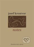 Kniha: Notes (Josef Kroutvor). Torst, 2021 Kniha: Notes (Josef Kroutvor). Torst, 2021