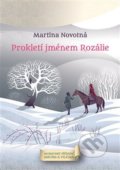 Kniha: Prokletí jménem Rozálie (Martina Novotná). Knihy s úsměvem, 2021 Kniha: Prokletí jménem Rozálie (Martina Novotná). Knihy s úsměvem, 2021