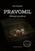 Kniha: Pravomil (Petr Stančík). Druhé město, 2021 Kniha: Pravomil (Petr Stančík). Druhé město, 2021