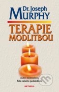 Kniha: Terapie modlitbou (Joseph Murphy). Aktuell, 2021 Kniha: Terapie modlitbou (Joseph Murphy). Aktuell, 2021