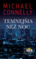 Kniha: Temnejšia než noc (Michael Connelly). Slovart, 2021 Kniha: Temnejšia než noc (Michael Connelly). Slovart, 2021