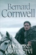 Kniha: Poslední království (Bernard Cornwell). BB/art, 2017 Kniha: Poslední království (Bernard Cornwell). BB/art, 2017