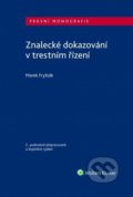 Kniha: Znalecké dokazování v trestním řízení (Marek Fryšták). Wolters Kluwer ČR, 2021 Kniha: Znalecké dokazování v trestním řízení (Marek Fryšták). Wolters Kluwer ČR, 2021