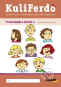 Kniha: Kuliferdo – Predškolák s ADHD 2 (Jaroslava Budíková a Lenka Komendová). Raabe, 2021 Kniha: Kuliferdo – Predškolák s ADHD 2 (Jaroslava Budíková a Lenka Komendová). Raabe, 2021