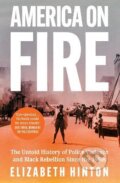 Kniha: America on Fire (Elizabeth Hinton). HarperCollins, 2021 Kniha: America on Fire (Elizabeth Hinton). HarperCollins, 2021