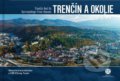 Kniha: Trenčín a okolie z neba (Matej Schwarzbacher). CBS, 2021 Kniha: Trenčín a okolie z neba (Matej Schwarzbacher). CBS, 2021
