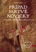 Kniha: Případ mrtvé novicky (Jaromír Jindra). Lirego, 2021 Kniha: Případ mrtvé novicky (Jaromír Jindra). Lirego, 2021