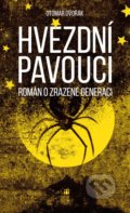 Kniha: Hvězdní pavouci (Otomar Dvořák). Lirego, 2021 Kniha: Hvězdní pavouci (Otomar Dvořák). Lirego, 2021