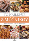 Kniha: To najlepšie z múčnikov (Vladimír Horecký a Zdenka Horecká). Perfekt, 2010 Kniha: To najlepšie z múčnikov (Vladimír Horecký a Zdenka Horecká). Perfekt, 2010