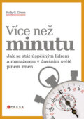 Kniha: Více než minutu (Holy G. Green). Computer Press, 2010 Kniha: Více než minutu (Holy G. Green). Computer Press, 2010