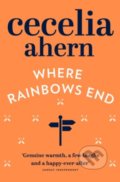 Where Rainbows End - Cecelia Ahern, HarperCollins, 2007