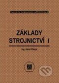 Kniha: Základy strojnictví I (Karel Pelant). Vydavatelství VŠCHT Kniha: Základy strojnictví I (Karel Pelant). Vydavatelství VŠCHT